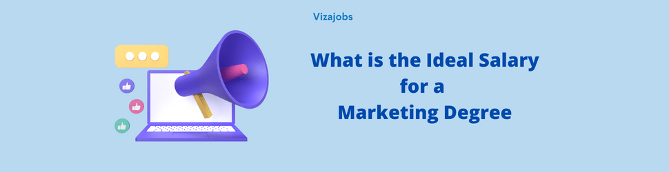 What Is The Ideal Marketing Degree Salary Vizajobs